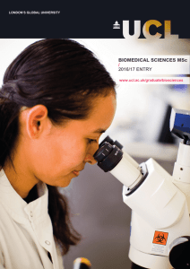 BIOMEDICAL SCIENCES MSc / 2016/17 ENTRY www.ucl.ac.uk/graduate/biosciences