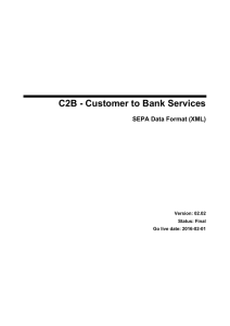 C2B - Customer to Bank Services SEPA Data Format (XML) Version: 02.02
