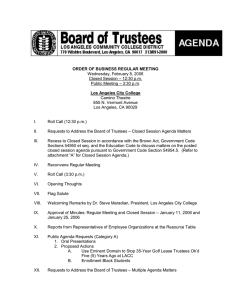 ORDER OF BUSINESS REGULAR MEETING Los Angeles City College Wednesday, February 8, 2006  Closed Session – 12:30 p.m. 