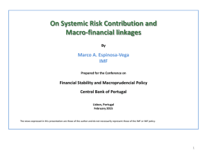 On Systemic Risk Contribution and Macro-financial linkages Marco A. Espinosa-Vega