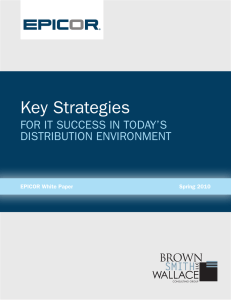 Key Strategies  FOR IT SUCCESS IN TODAY’S DISTRIBUTION ENVIRONMENT