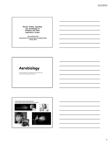 Aerobiology 2/21/2013 Recent studies regarding the aerobiology of