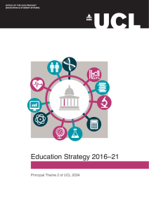 Education Strategy 2016–21 Principal Theme 2 of UCL 2034