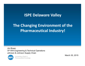 ISPE Delaware Valley The Changing Environment of the  Pharmaceutical Industry! 