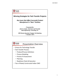Winning Strategies for Tech Transfer Projects: Key Issues that Affect Successful Product  Manufacture in “New” Facilities 10/5/2015