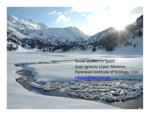 Snow studies in Spain Juan Ignacio López Moreno Pyrenean Institute of Ecology, CSIC