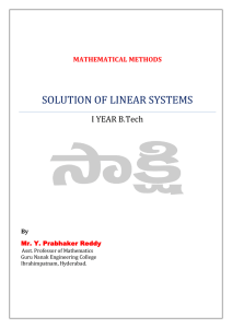 SOLUTION OF LINEAR SYSTEMS I YEAR B.Tech MATHEMATICAL METHODS