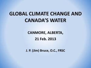 GLOBAL CLIMATE CHANGE AND CANADA’S WATER CANMORE, ALBERTA,