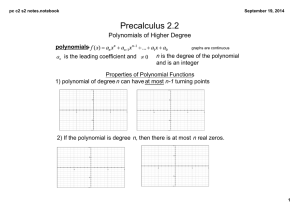 Precalculus 2.2 Polynomials of Higher Degree  is the leading coefficient and  and is an integer