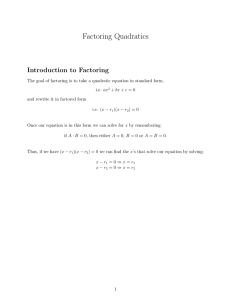 Factoring Quadratics Introduction to Factoring