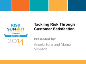 Tackling Risk Through Customer Satisfaction Presented by: Angela Song and Margo