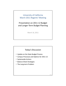 University of California March 2011 Regents’ Meeting Presentation on 2011‐12 Budget  and Longer‐Term Budget Planning