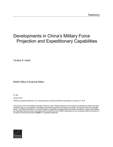 Developments in China’s Military Force Projection and Expeditionary Capabilities Testimony Timothy R. Heath