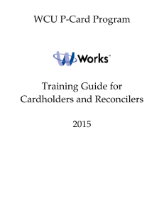WCU P-Card Program  Training Guide for Cardholders and Reconcilers