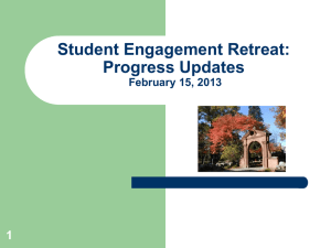 Student Engagement Retreat: Progress Updates 1 February 15, 2013