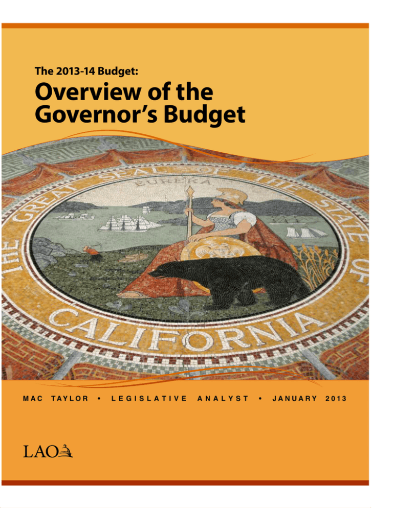 Overview of the Governor’s Budget The 201314 Budget