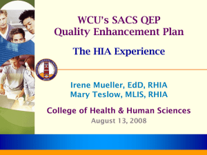 WCU’s SACS QEP Quality Enhancement Plan The HIA Experience Irene Mueller, EdD, RHIA