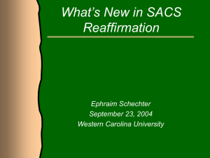 What’s New in SACS Reaffirmation Ephraim Schechter September 23, 2004