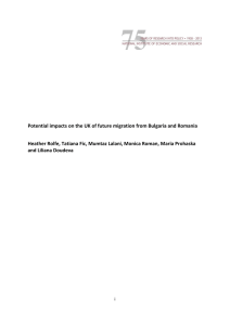 Potential impacts on the UK of future migration from Bulgaria... Heather Rolfe, Tatiana Fic, Mumtaz Lalani, Monica Roman, Maria Prohaska