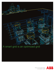 A smart grid is an optimized grid