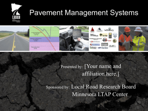 Pavement Management Systems [Your name and affiliation here.] Local Road Research Board