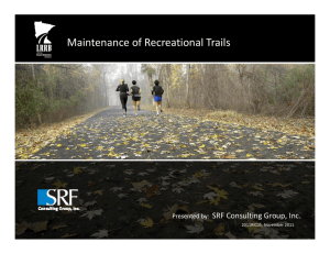 Maintenance of Recreational Trails SRF Consulting Group, Inc. Presented by:   2011RIC05, November 2011