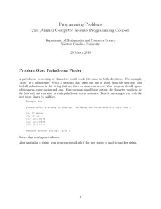 Programming Problems 21st Annual Computer Science Programming Contest Problem One: Palindrome Finder
