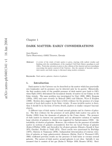 Chapter 1 DARK MATTER: EARLY CONSIDERATIONS Jaan Einasto Tartu Observatory, 61602 T˜