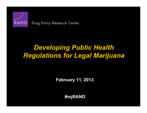 Developing Public Health Regulations for Legal Marijuana February 11, 2013 #mjRAND