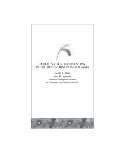 PUBLIC SECTOR INTERVENTION IN THE RICE INDUSTRY IN MALAYSIA Elenita C. Daño