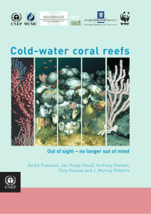 Cold-water coral reefs André Freiwald, Jan Helge Fosså, Anthony Grehan,