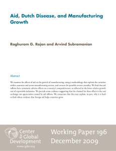 Aid, Dutch Disease, and Manufacturing Growth Raghuram G. Rajan and Arvind Subramanian Abstract