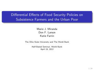 Diﬀerential Eﬀects of Food Security Policies on Mario J. Miranda