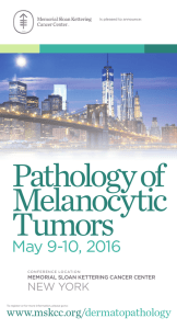 Pathology of Melanocytic Tumors May 9-10, 2016