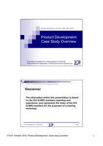 Product Development: Case Study Overview Implementation of ICH Q8, Q9, Q10