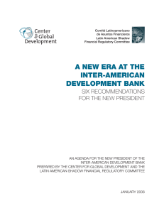 A NEW ERA AT THE INTER-AMERICAN DEVELOPMENT BANK SIX RECOMMENDATIONS