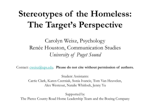 Stereotypes of  the Homeless: The Target’s Perspective Carolyn Weisz, Psychology