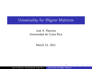 Universality for Wigner Matrices José A. Ramírez Universidad de Costa Rica