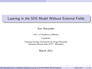 Layering in the SOS Model Without External Fields Ken Alexander