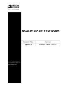 SIGMASTUDIO RELEASE NOTES  Approved Automotive Software Team, ADI