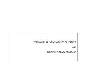 PREREQUISITES FOR OCCUPATIONAL THERAPY  AND PHYSICAL THERAPY PROGRAMS