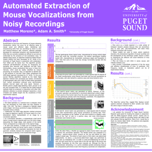 Automated Extraction of Mouse Vocalizations from Noisy Recordings Abstract