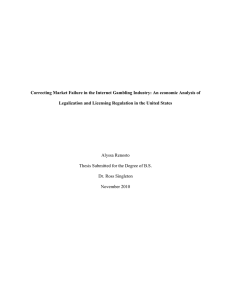Correcting Market Failure in the Internet Gambling Industry: An economic... Legalization and Licensing Regulation in the United States