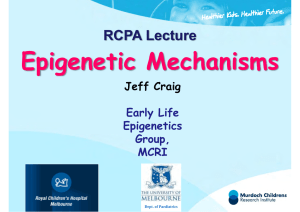 Epigenetic Mechanisms RCPA Lecture Jeff Craig Early Life