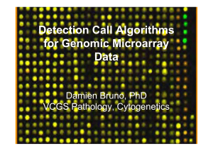 Detection Call Algorithms for Genomic Microarray Data Damien Bruno, PhD