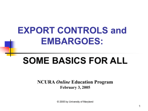 EXPORT CONTROLS and EMBARGOES: SOME BASICS FOR ALL Online