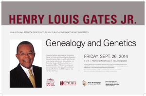 HENRY LOUIS GATES JR. Genealogy and Genetics FRIDAY, SEPT. 26, 2014