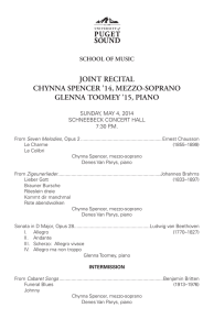 JOINT RECITAL CHYNNA SPENCER ’14, MEZZO-SOPRANO GLENNA TOOMEY ’15, PIANO SCHOOL OF MUSIC