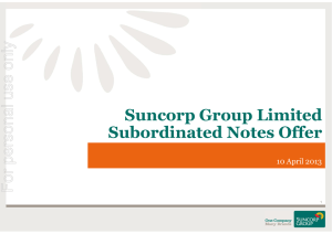Suncorp Group Limited Subordinated Notes Offer For personal use only 10 April 2013