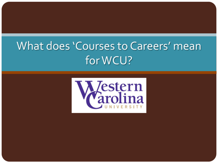 What does ‘Courses to Careers’ mean for WCU?